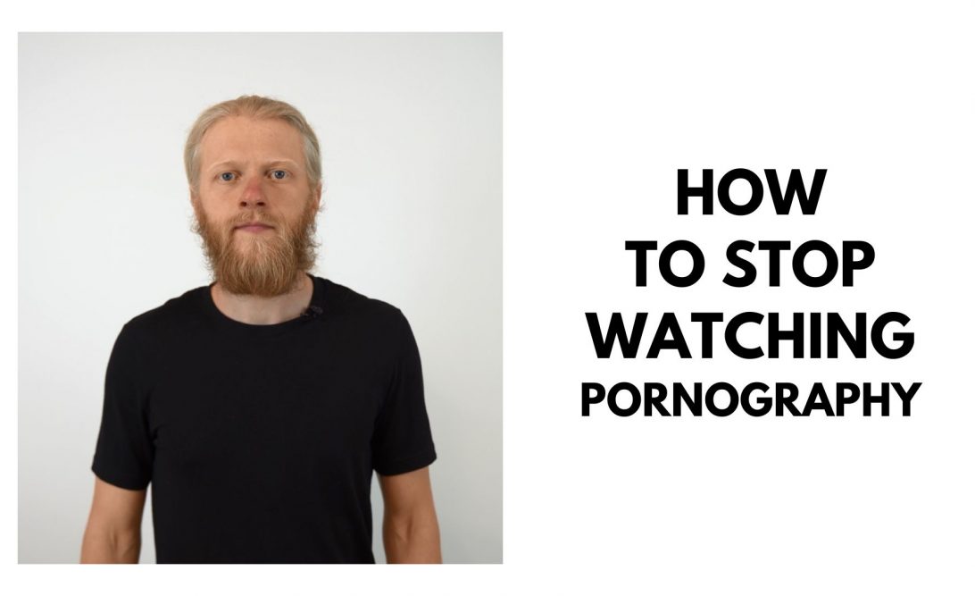 How to stop watching pornography